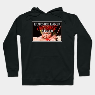 Butcher, Baker Nightmare Maker Hoodie